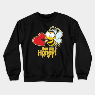 Bee My Honey Crewneck Sweatshirt
